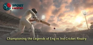 Unveiling the Heroes of Eng vs Ind Cricket Rivalry