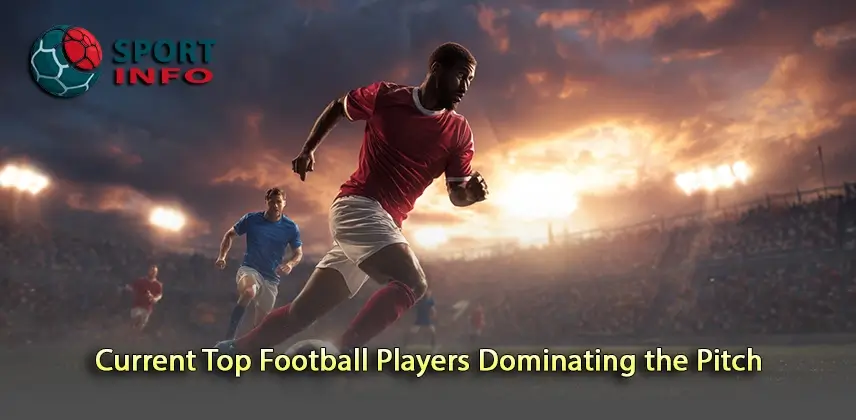 Analyzing the Skills of Current Top Football Players Dominating the Pitch