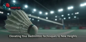 Transforming Your Badminton Skills to New Heights