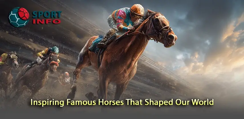 Honoring the Majestic: Inspiring Famous Horses That Shaped Our World