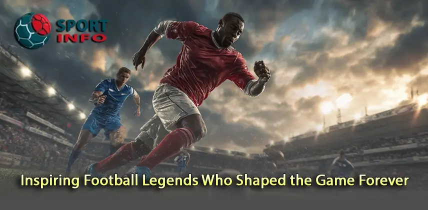 Celebrating Football Icons Who Redefined the Sport