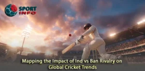 Evaluating the Impact of Ind vs Ban Rivalry on Cricket Worldwide