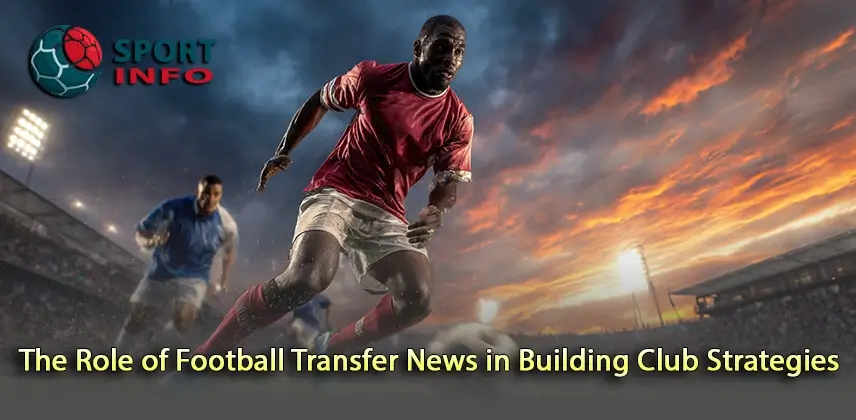 Transforming Club Strategies Through Football Transfer Insights