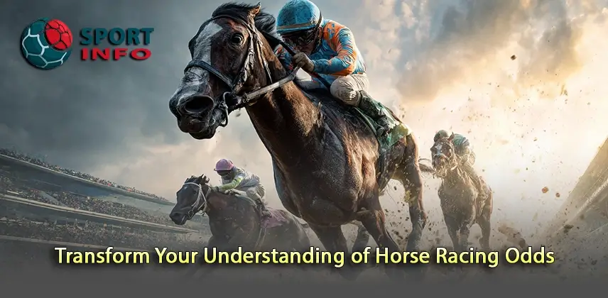 Unlock Secrets to Transform Your Understanding of Horse Racing Odds
