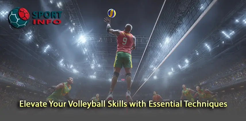 Master Key Techniques to Elevate Your Volleyball Skills
