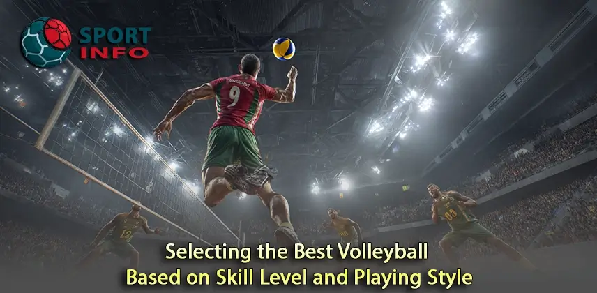 Elevating Your Game by Selecting the Best Volleyball for Your Skills and Style
