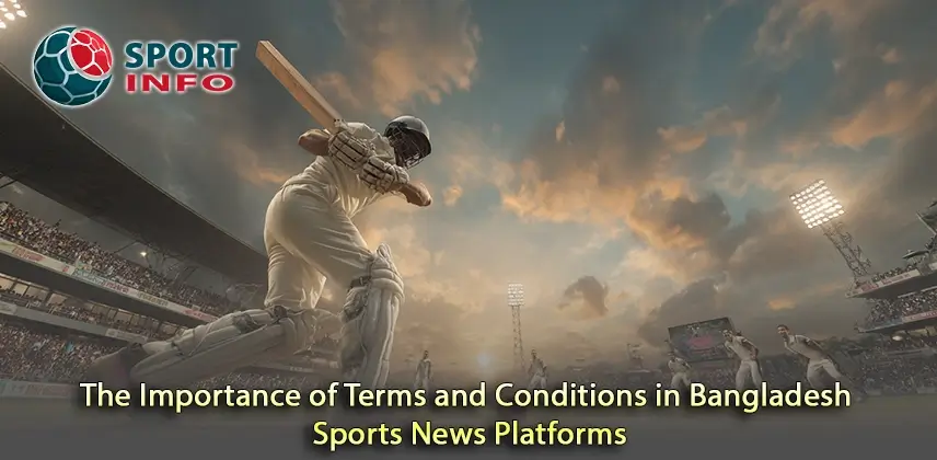 Defining The Role of Terms and Conditions in Bangladeshi Sports News Platforms